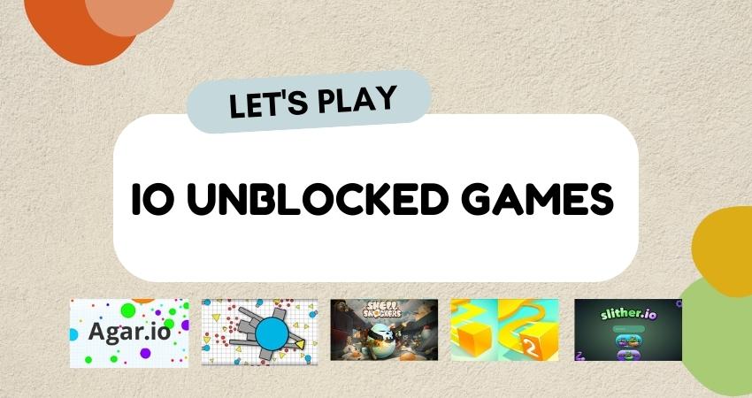 Your Ultimate Guide to IO Unblocked Games in 2023