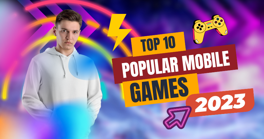 Top 10 innovative and popular Mobile Games of 2023