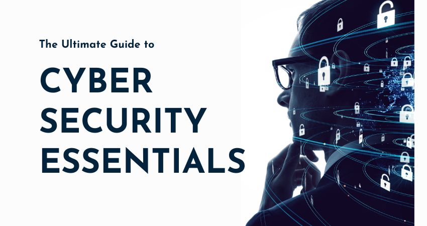 The Ultimate Guide to Cyber Security Essentials