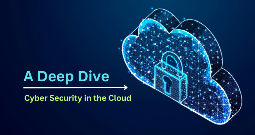 Cyber Security in the Cloud: A Deep Dive